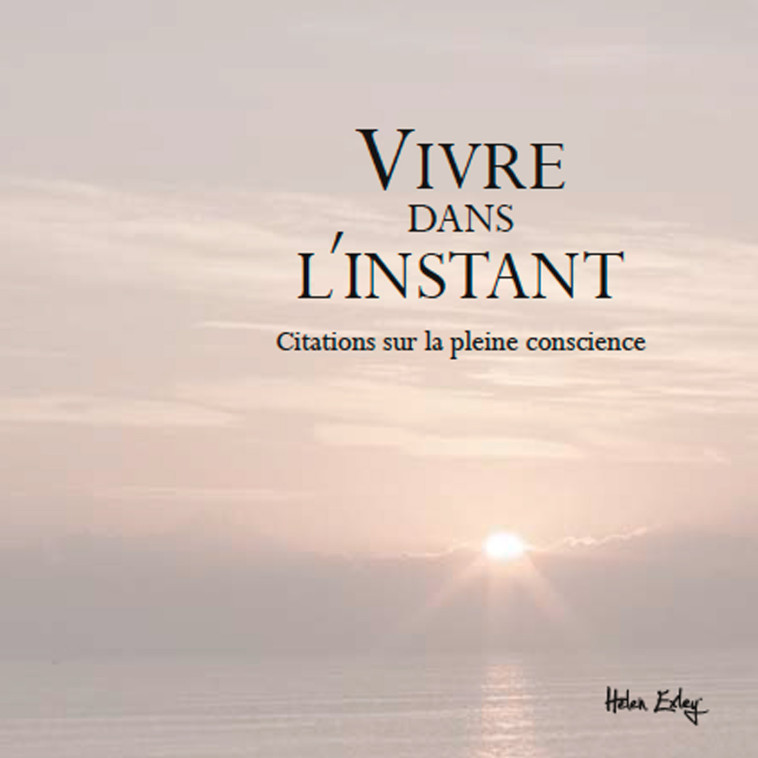 VIVRE DANS L'INSTANT - EXLEY  - EXLEY