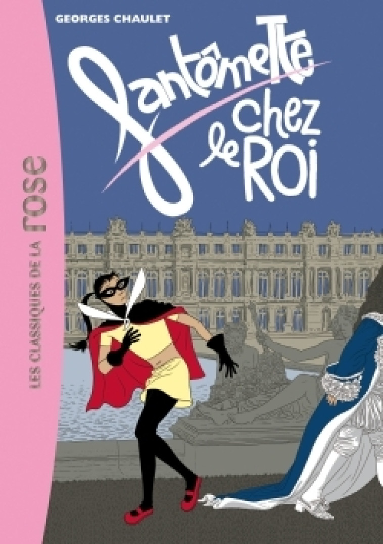 Fantômette 15 - Fantômette chez le roi - Chaulet Georges - HACHETTE JEUN.