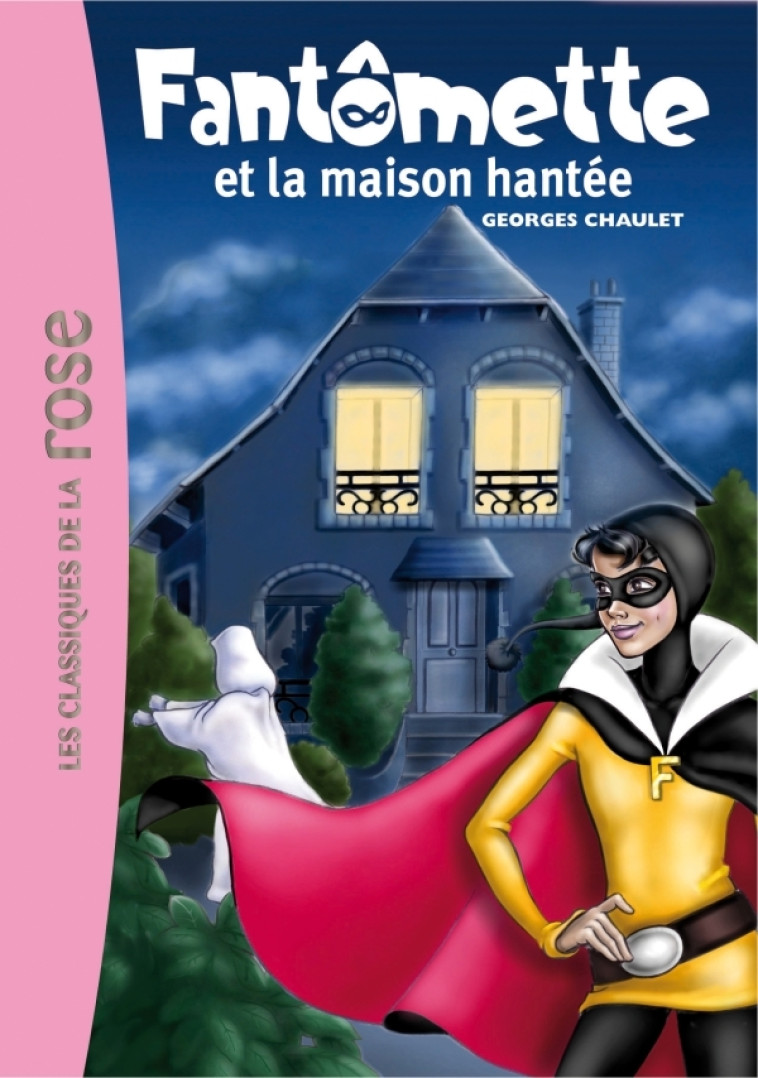 Fantômette 17 - Fantômette et la maison hantée - Chaulet Georges, Moraine Laurence - HACHETTE JEUN.