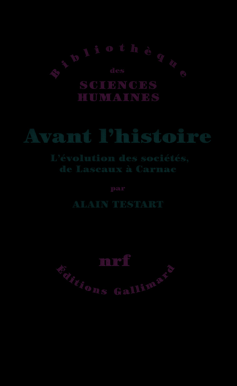 AVANT L'HISTOIRE - Alain Testart - GALLIMARD