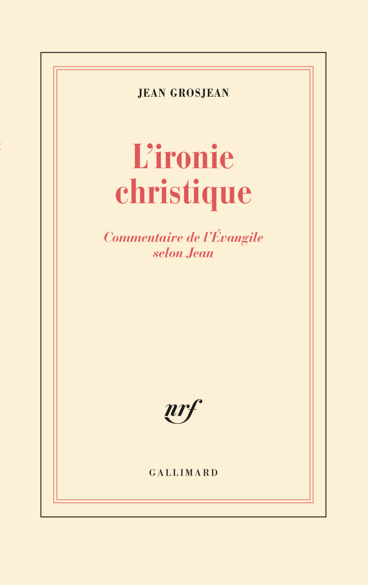 L'ironie christique - Grosjean Jean - GALLIMARD