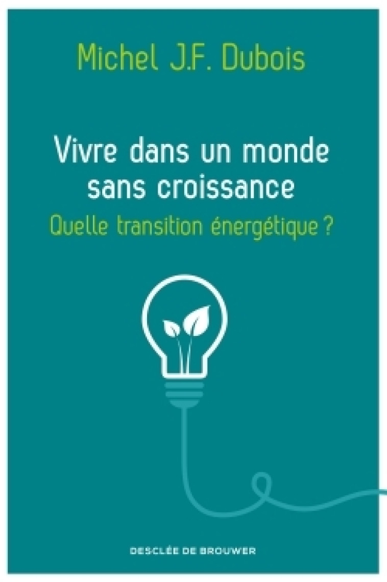 Vivre dans un monde sans croissance - Dubois Michel J.-F. - DDB