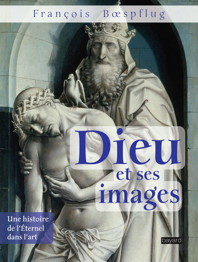 Dieu et ses images - Boespflug François - BAYARD ADULTE