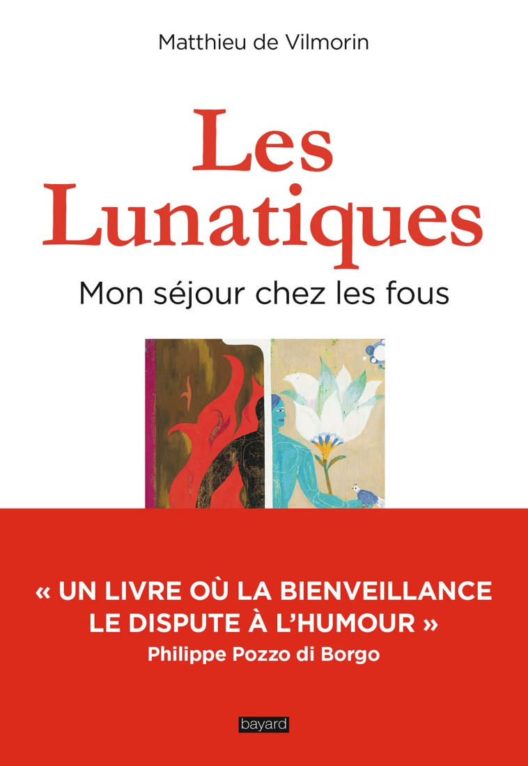 Les lunatiques, mon séjour chez les fous - Vilmorin Matthieu - BAYARD ADULTE