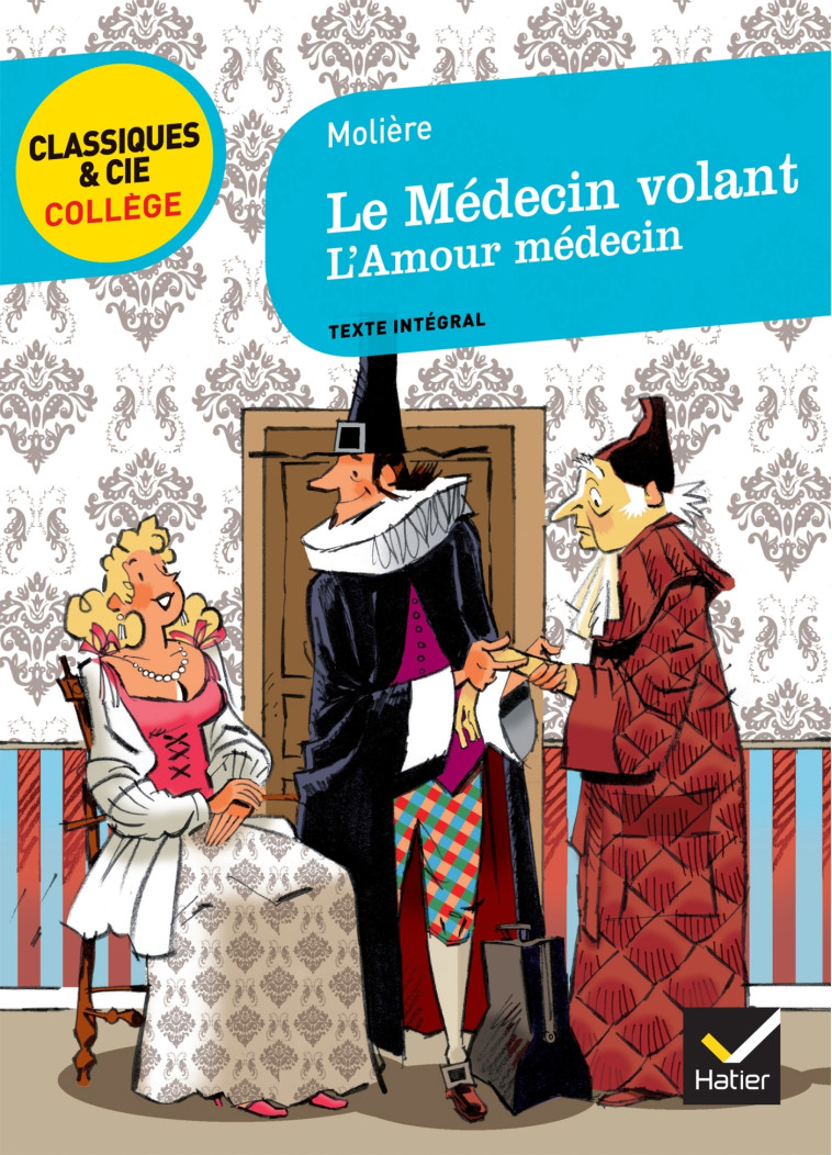 Le Médecin volant - Molière Molière, Molière (Poquelin dit) Jean-Baptiste - HATIER