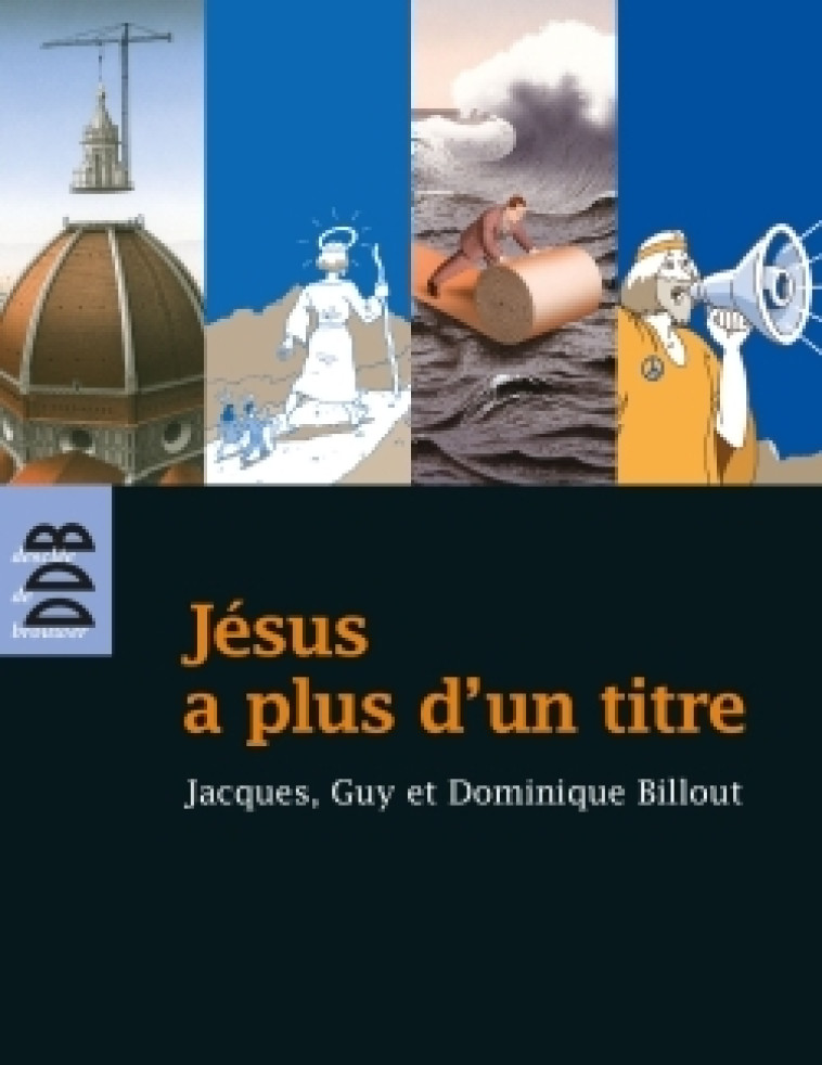 Jésus a plus d'un titre - Billout Jacques, Billout Dominique, Billout Guy - DDB