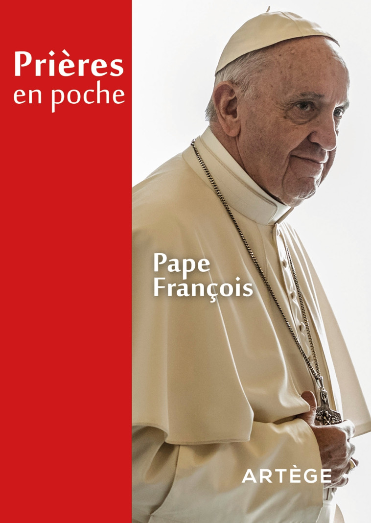 Prières en poche - Pape François - François François, Chanot Cédric, François Etienne - ARTEGE