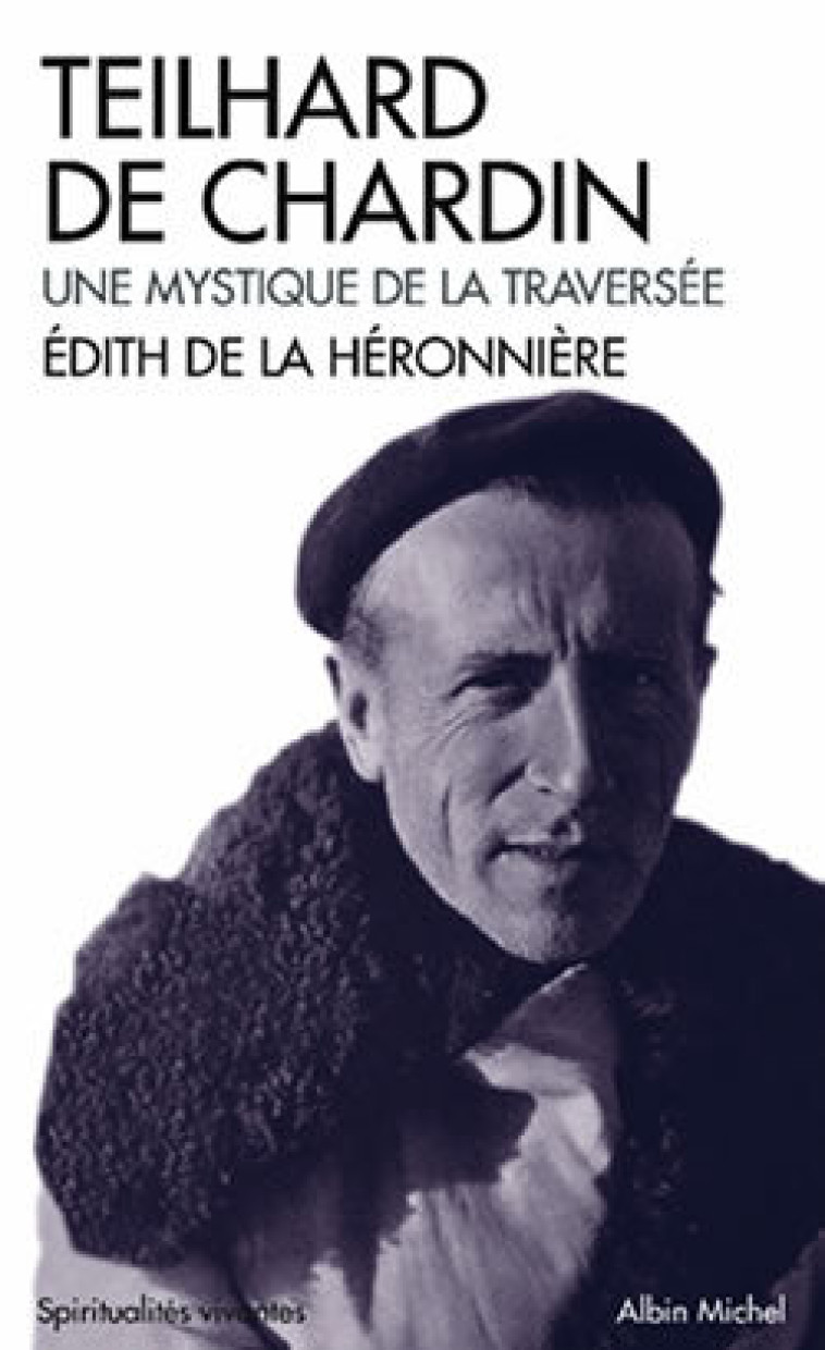 Teilhard de Chardin. Une mystique de la traversée - La Héronnière Édith, de la Héronnière Edith - ALBIN MICHEL