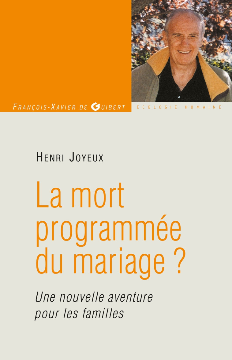 La mort programmée du mariage ? - Joyeux Henri, Joyeux Pr Henri - F X DE GUIBERT