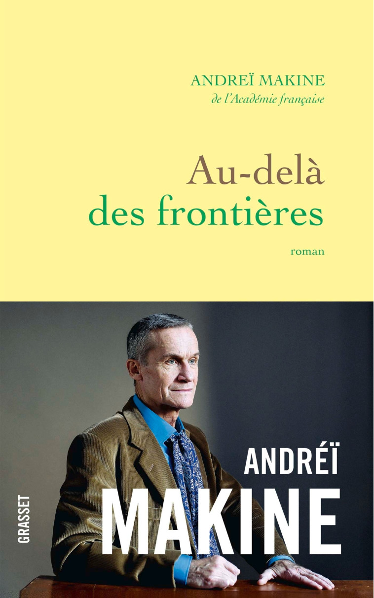 Au-delà des frontières - Makine Andreï - GRASSET