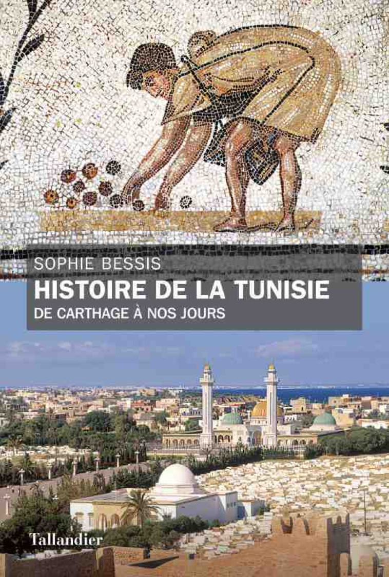 Histoire de la Tunisie - Bessis Sophie - TALLANDIER