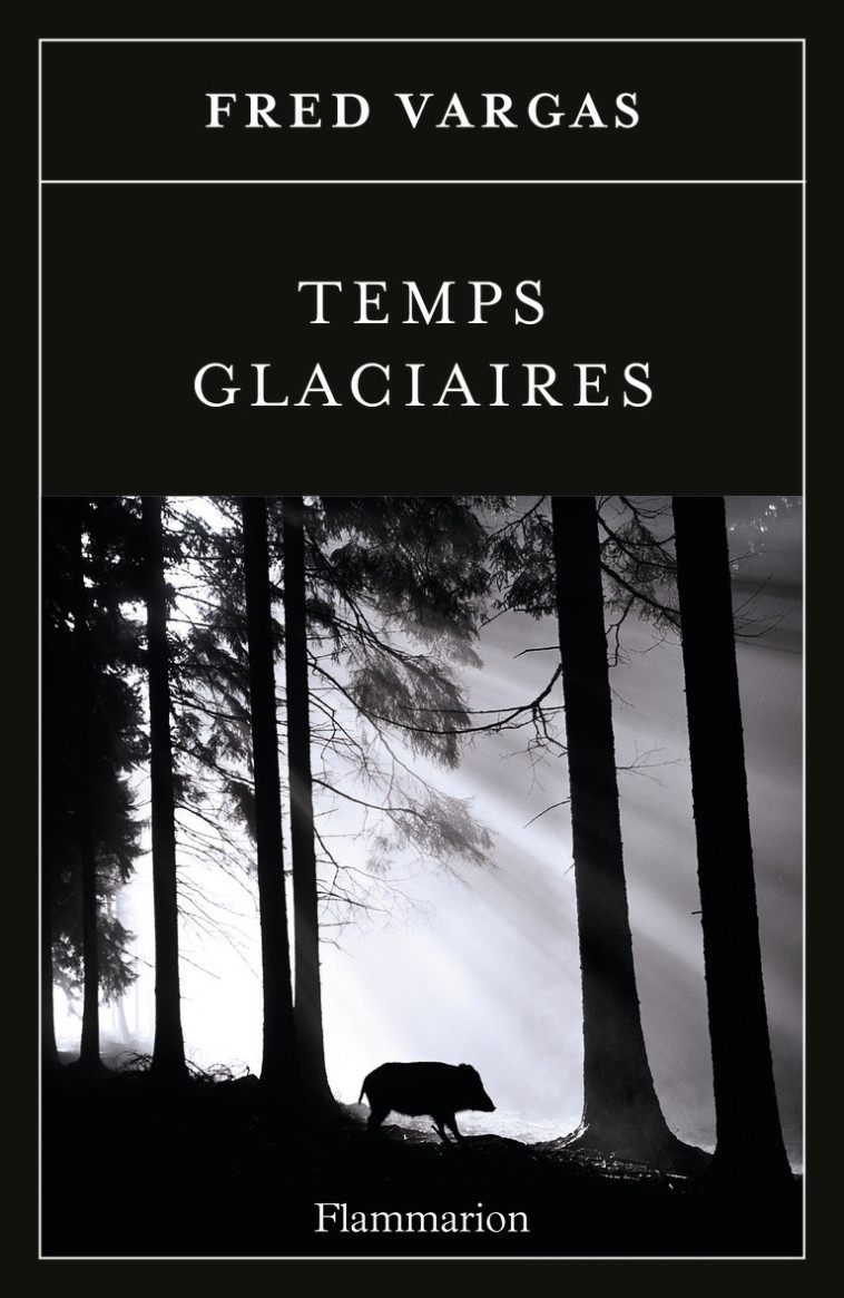 Temps glaciaires - Vargas Fred - FLAMMARION