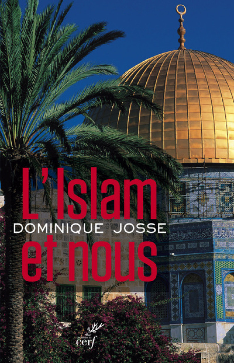 L ISLAM ET NOUS - Josse Dominique, JOSSE DOMINIQUE  - CERF