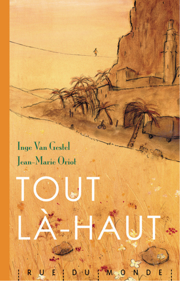 TOUT LA-HAUT - VAN GESTEL Inge, ORIOT Jean-Marie - RUE DU MONDE