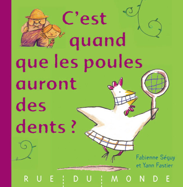 C'EST QUAND QUE LES POULES AURONT DES DENTS ? - Séguy Fabienne, Fastier Yann - RUE DU MONDE