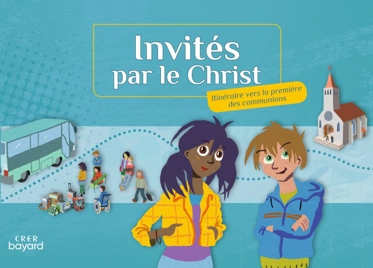 Invités par le Christ - Carnet de voyage - Laplanche Stéphan, SERVICE DIOCÉSAIN DE LA CATÉCHÈSE DE TOULOUSE SERVICE DIOCÉSAIN DE LA CATÉCHÈSE DE TOULOUSE - CRER BAYARD