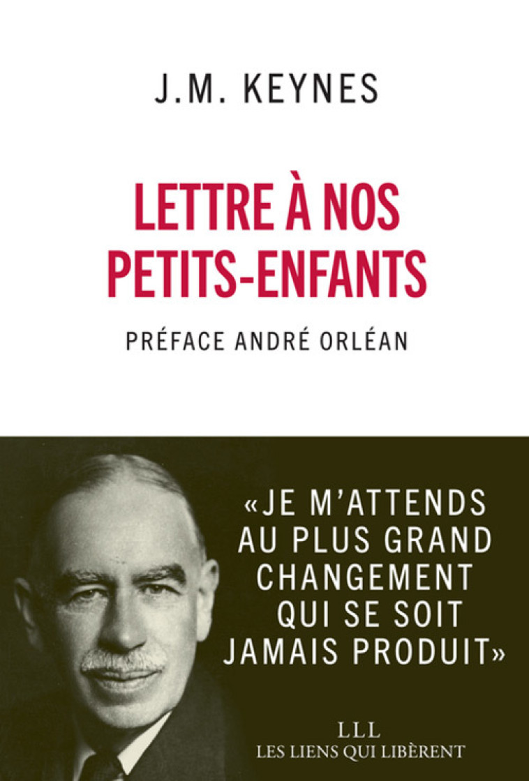 Lettre à nos petits-enfants - Keynes John Maynard, Orléan André, Chemla Paul, Chemla Françoise - LIENS LIBERENT