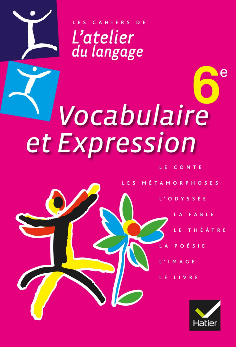 L'atelier du langage Français Vocabulaire et expression 6e éd. 2013 - Cahier de l'élève - Beltrando Béatrice, Giral Isabelle - HATIER