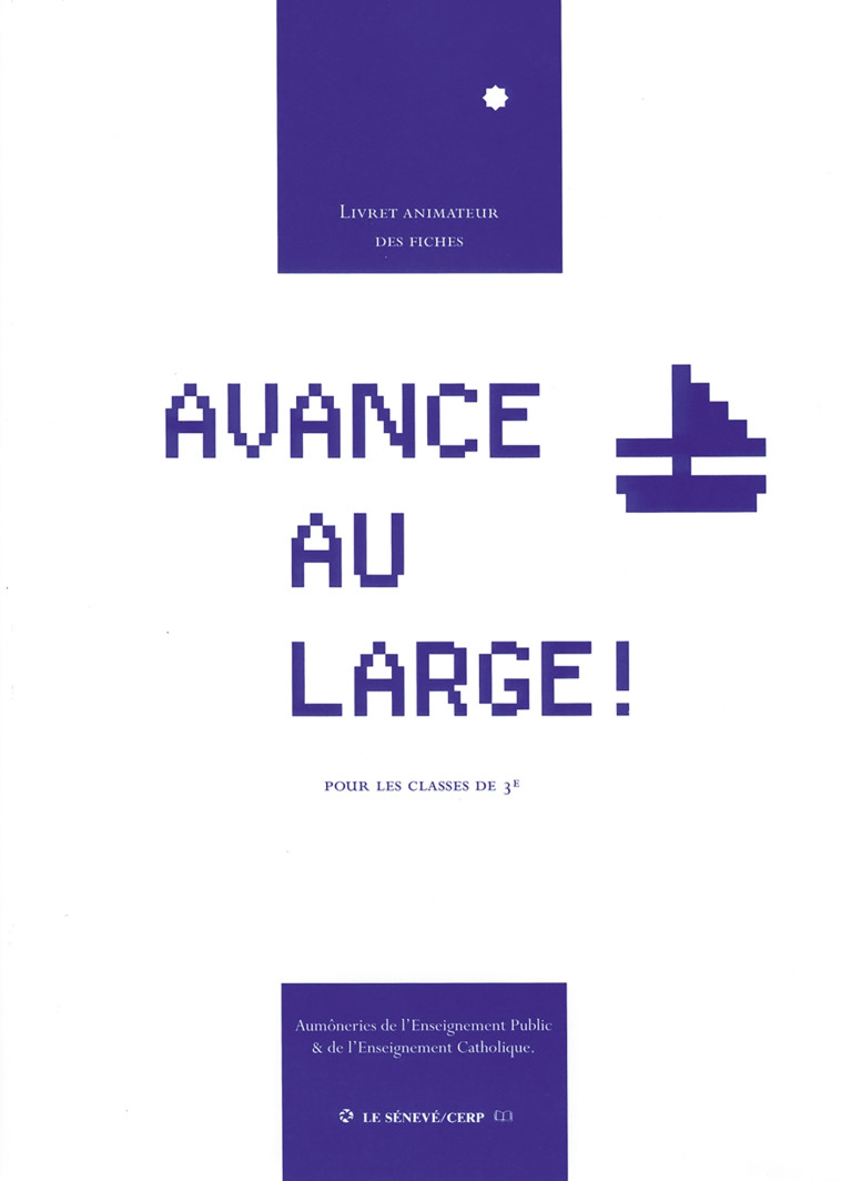 Avance au large ! - Aumônerie de l'enseignement public - Diocèse de Paris Aumônerie de l'enseignement public - Diocèse de Paris - SENEVE