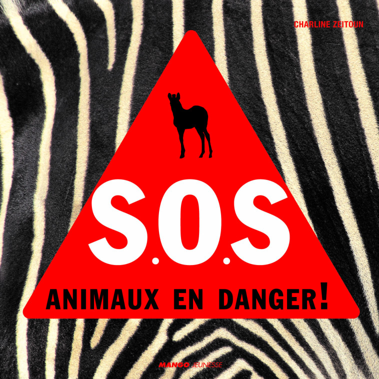 SOS ANIMAUX EN DANGER ! - Zeitoun Charline - MANGO