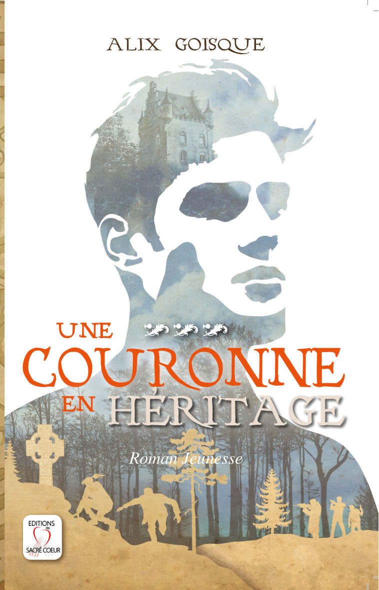 Insurrection pour la couronne - Une couronne en héritage - Tome 3 - GOISQUE Alix - SACRE COEUR ED