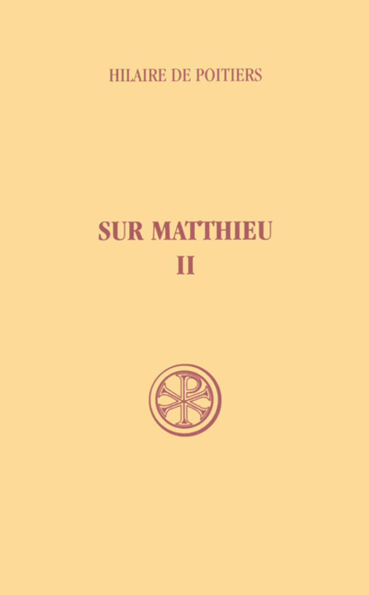 SUR MATTHIEU - TOME 2 - Hilaire de Poitiers Hilaire de Poitiers, Hilaire de Poitiers  - CERF