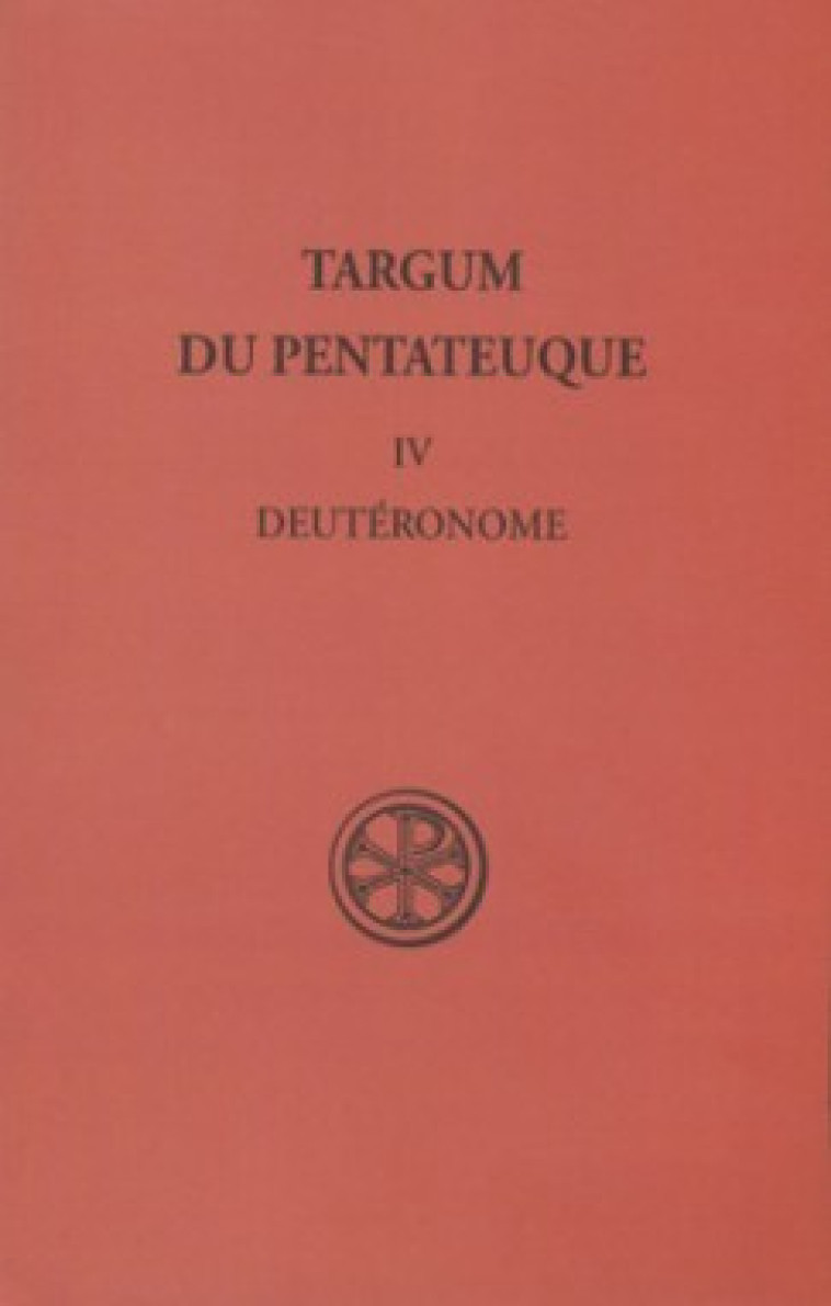 TARGUM DU PENTATEUQUE - TOME 4 DEUTERONOME - Le Déaut Roger, LE DEAUT ROGER  - CERF