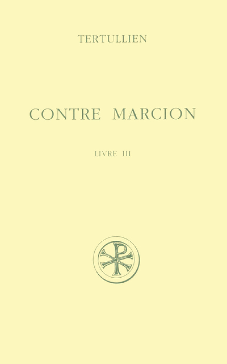 CONTRE MARCION - TOME 3 - Tertullien Tertullien, Tertullien  - CERF