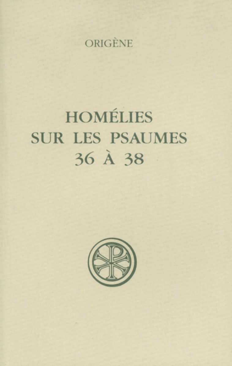 SC 411 HOMÉLIES SUR LES PSAUMES 36 À 38 - Origène Origène, Origène  - CERF