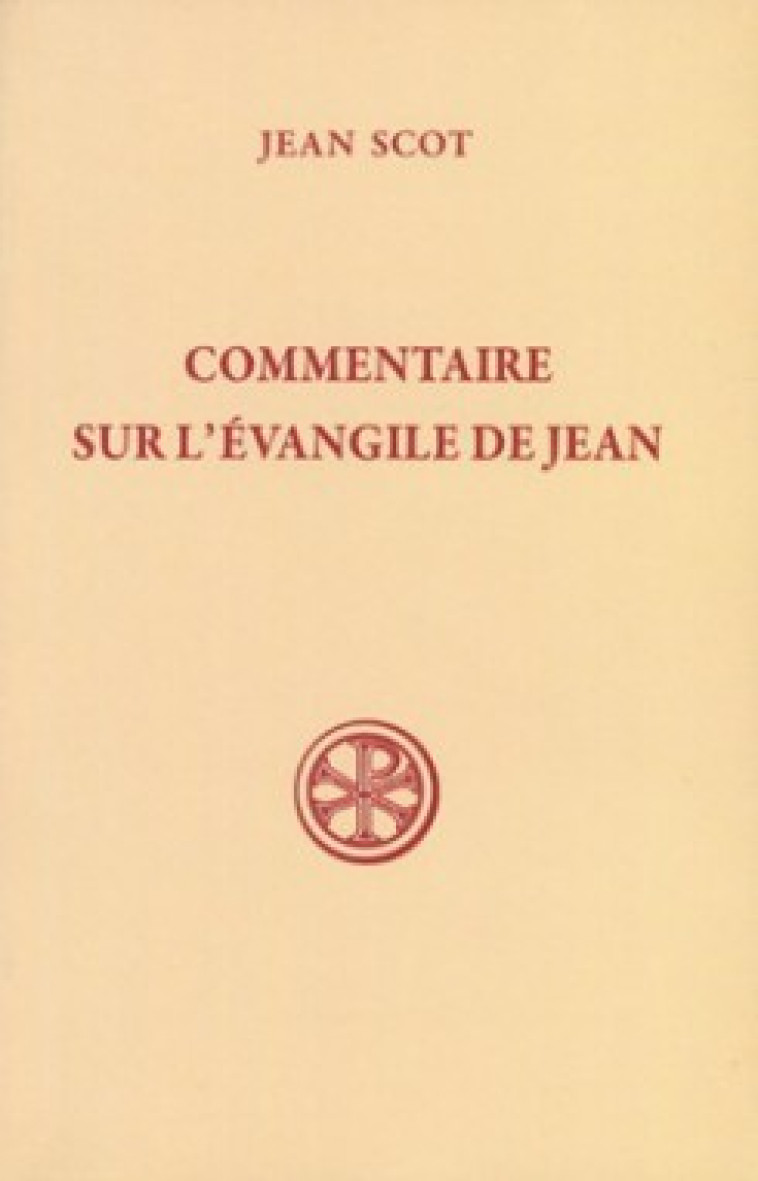 COMMENTAIRE SUR L'EVANGILE DE JEAN - Scot Jean, SCOT JEAN  - CERF