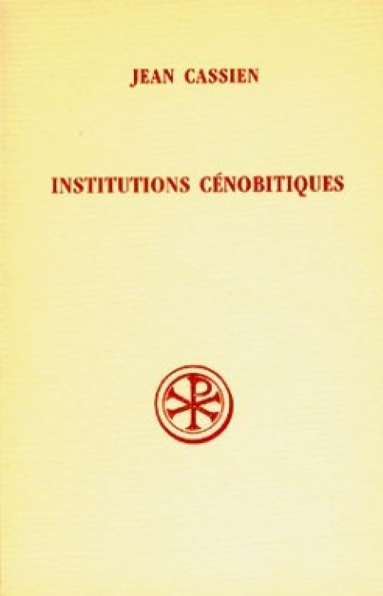 SC 109 INSTITUTIONS CÉNOBITIQUES - Jean Cassien Jean Cassien, Jean Cassien  - CERF