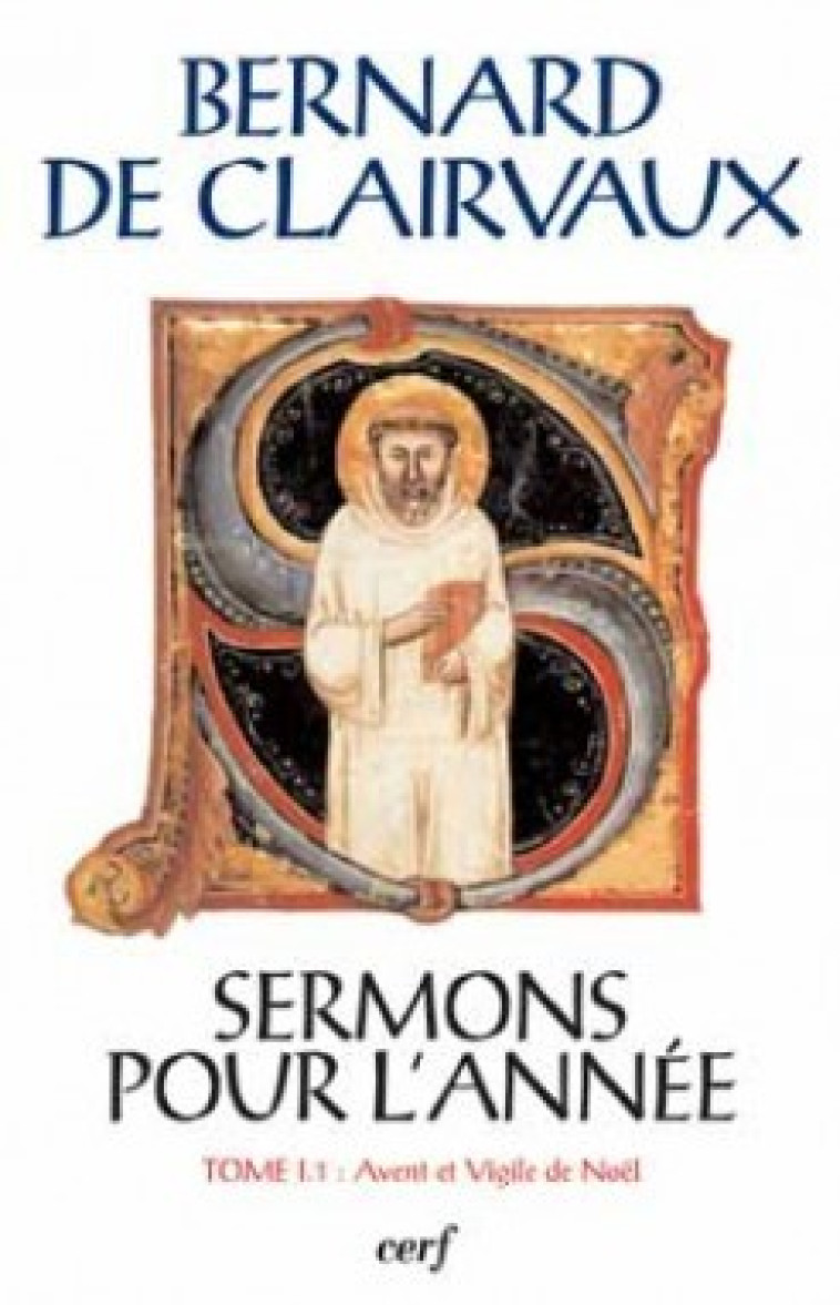 SERMONS POUR L'ANNEE - TOME 1.1 AVENT ET VIGILE DENOEL - Bernard de Clairvaux Bernard de Clairvaux, Bernard de Clairvaux  - CERF