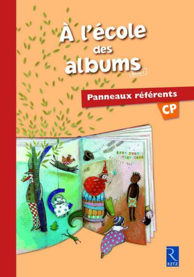 Méthode de lecture : A l'école des albums CP - Série 1 - Bouvard Françoise, Girard Sylvie, Hermon-Duc Brigitte, Perrin Agnès, Secheret Jessica - RETZ