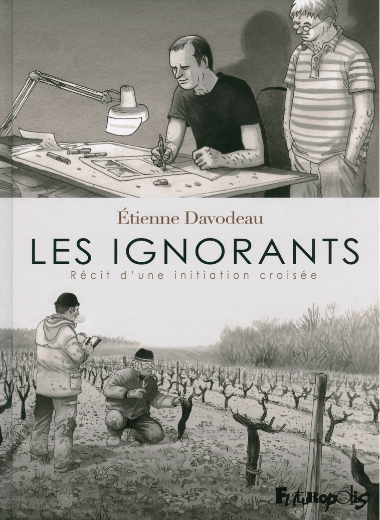 Les ignorants - Davodeau Etienne - FUTUROPOLIS