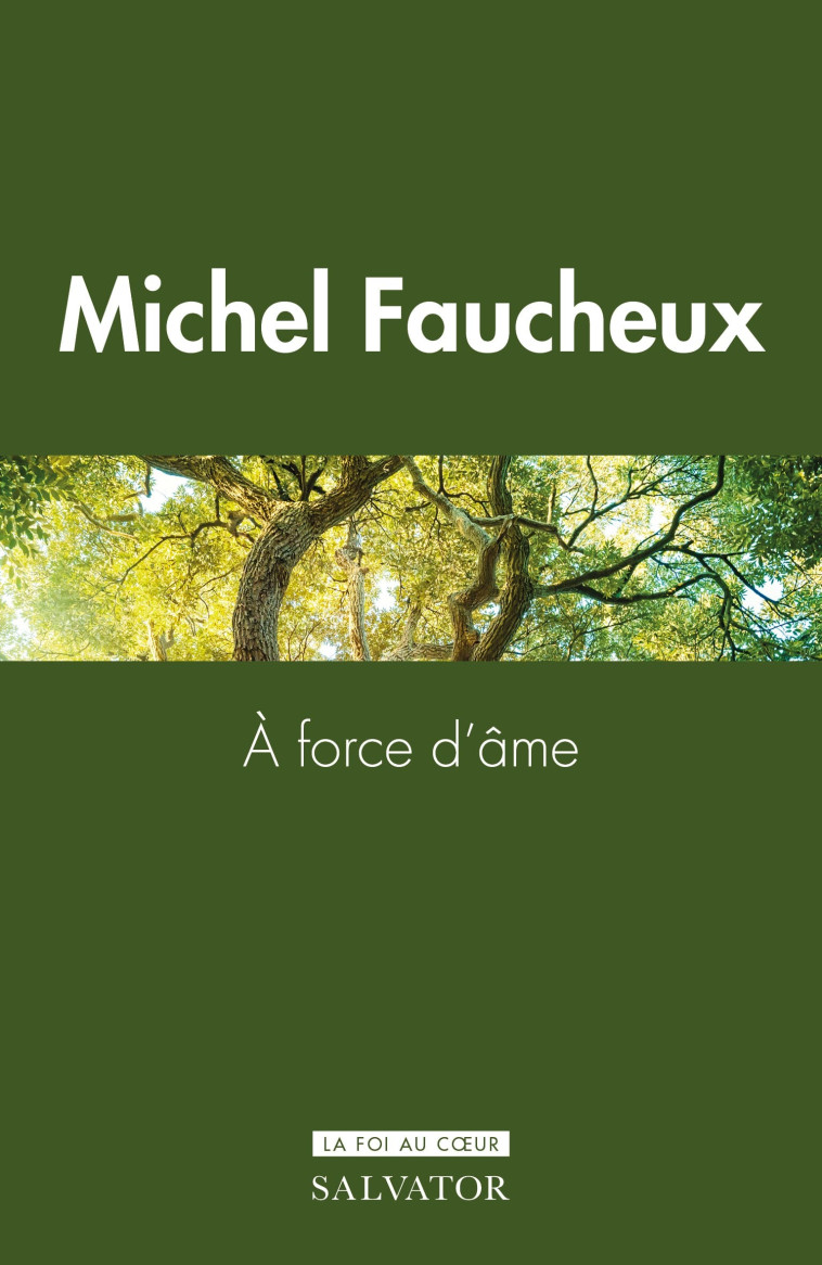 À FORCE D’ÂME - FAUCHEUX MICHEL - SALVATOR