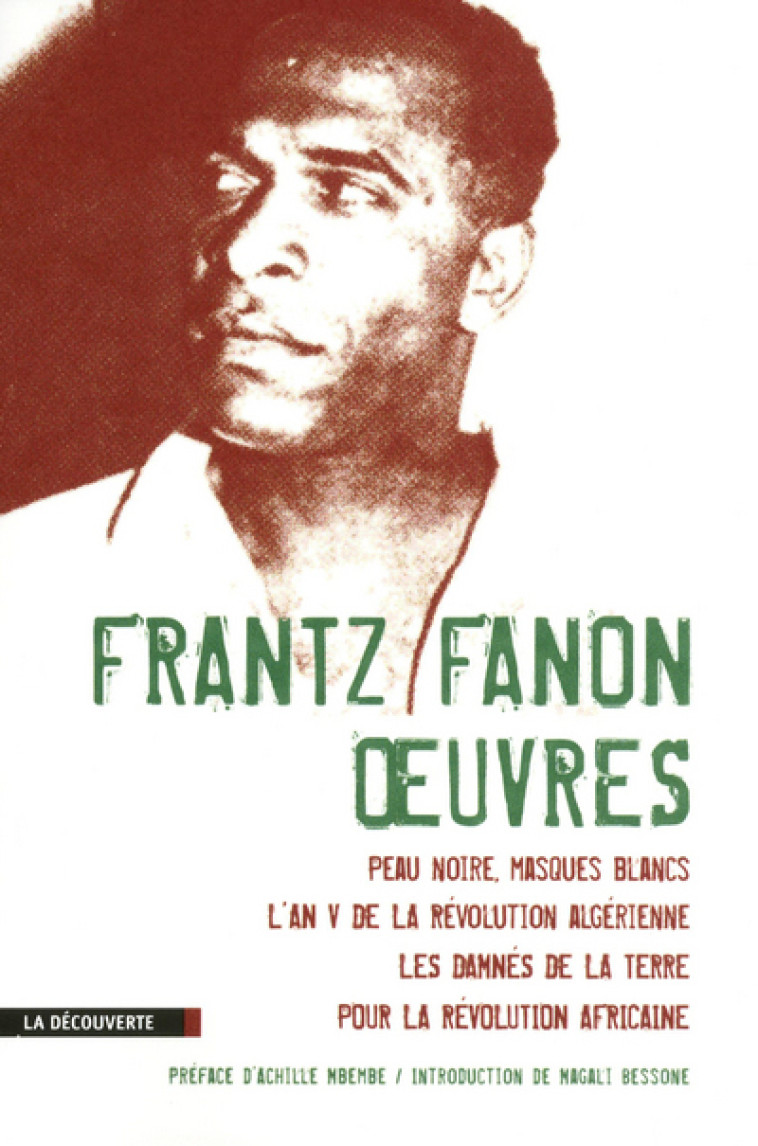 Frantz Fanon - Oeuvres - Fanon Frantz, Mbembe Achille, Bessone Magali - LA DECOUVERTE