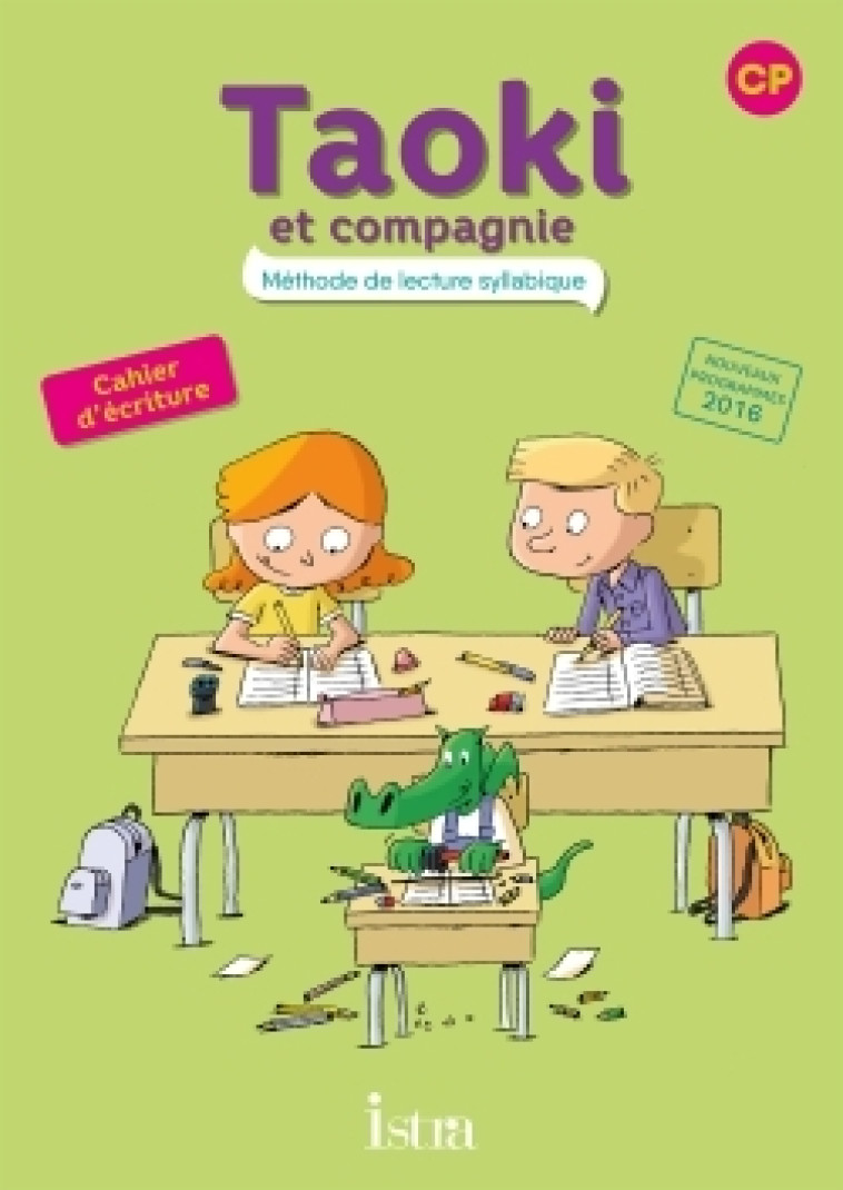 Taoki et compagnie CP - Cahier d'écriture - Edition 2017 - Le Van Gong Angélique, Carlier Isabelle - ISTRA