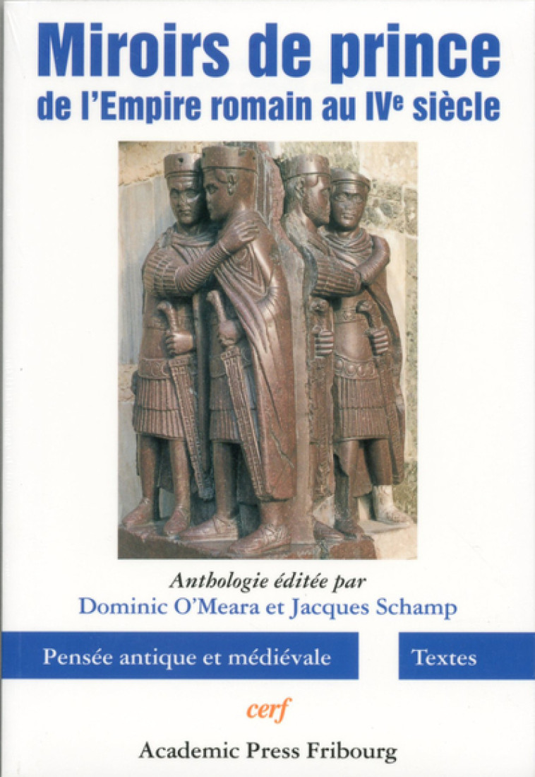 MIROIRS DU PRINCE DE L'EMPIRE ROMAIN AU IVE SIÈCLE - O'Meara Dominic, Schamp Jacques, O'MEARA DOMINIC , SCHAMP JACQUES  - CERF