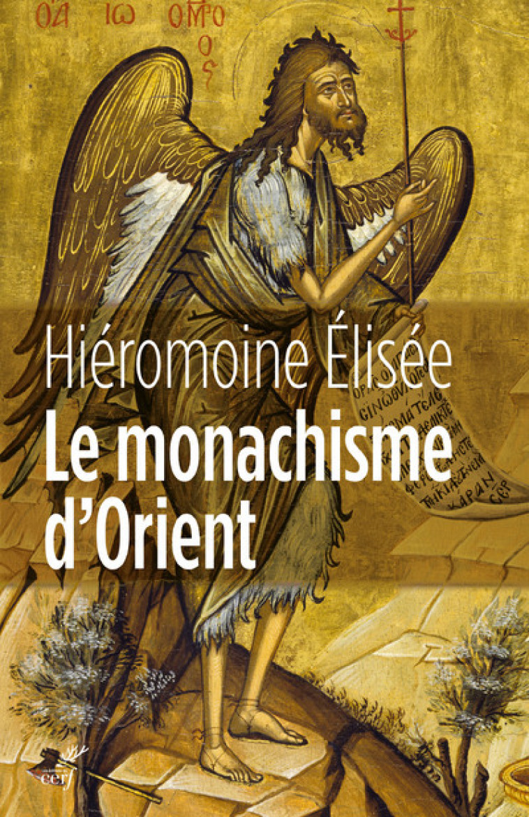 LE MONACHISME D'ORIENT - Frère Elisée Frère Elisée, Frère Elisée  - CERF