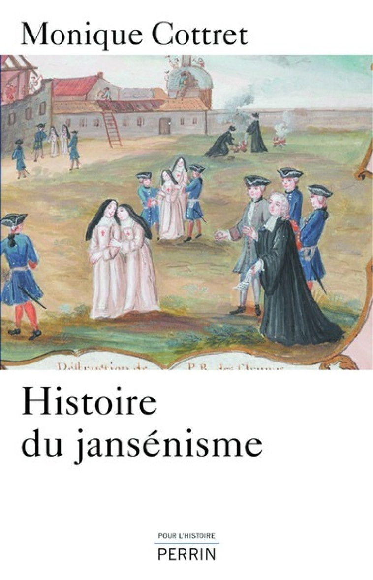 Histoire du jansénisme - Cottret Monique - PERRIN