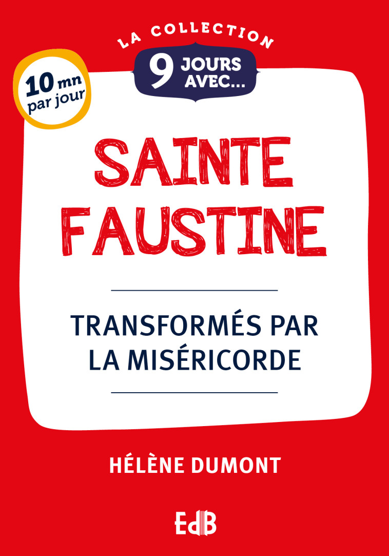 9 jours avec sainte Faustine - Dumont Hélène - BEATITUDES