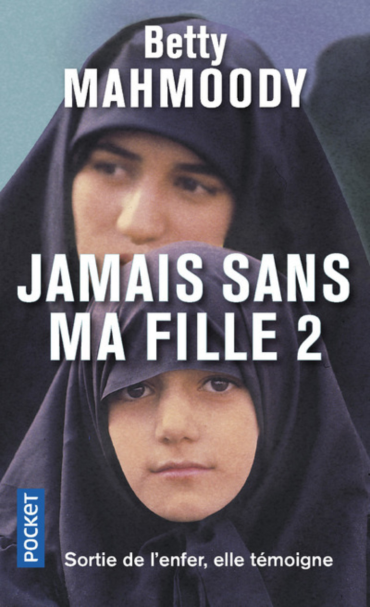 Jamais sans ma fille - tome 2 - Mahmoody Betty, Dunchock Arnold D. - POCKET