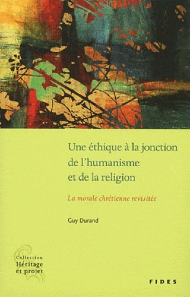 ETHIQUE A LA JONCTION DE L'HUMANISME ET DE LA RELIGION - Durand Guy - FIDES