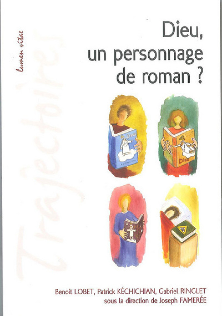 Dieu, un personnage de roman ? - Joseph Famerée - LUMEN VITAE