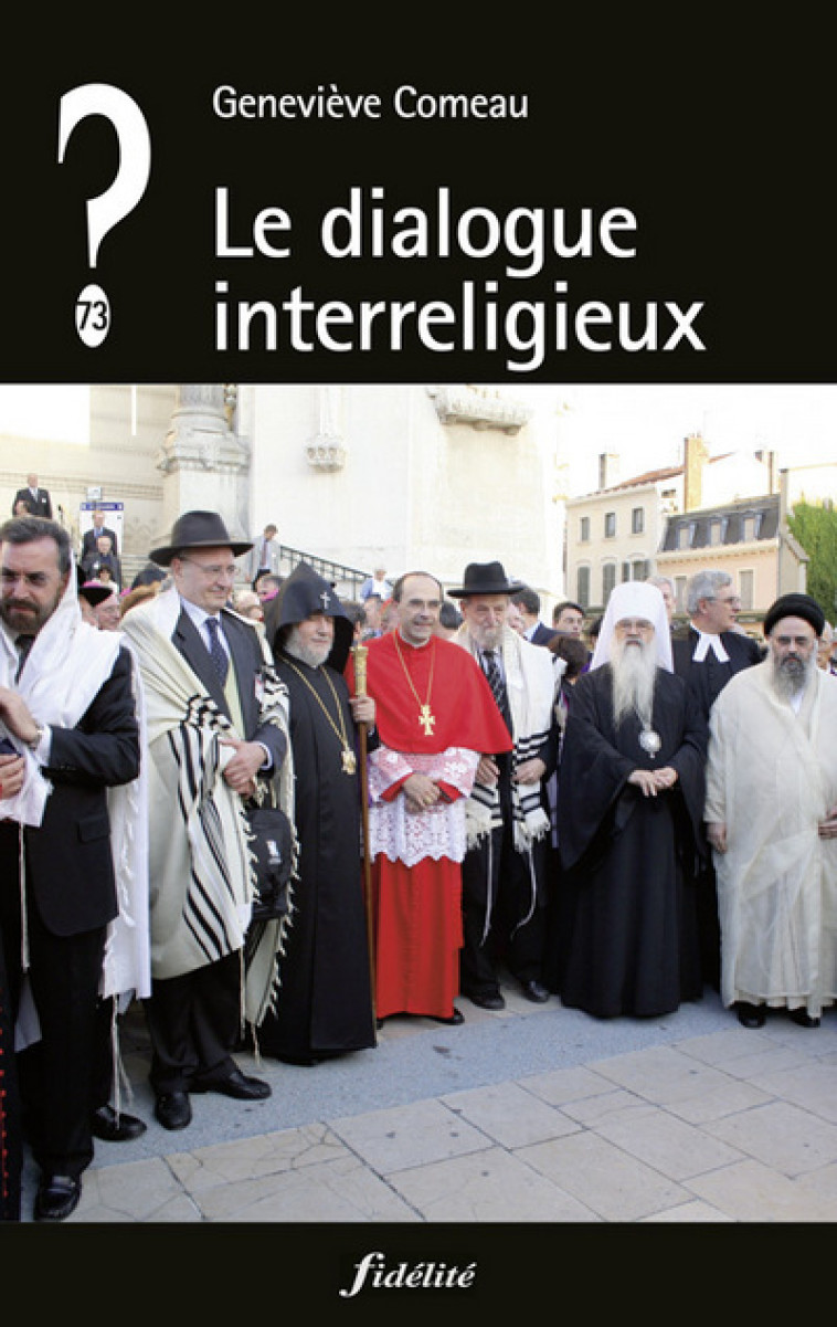 Le dialogue interreligieux - Comeau Geneviève - FIDELITE