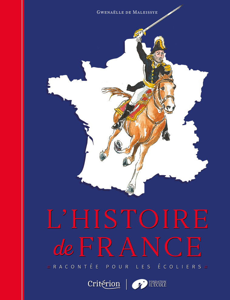 L'histoire de France racontée pour les écoliers - de Maleissye Gwenaëlle, de Maleissye Armand, Pouchol Marion - CRITERION