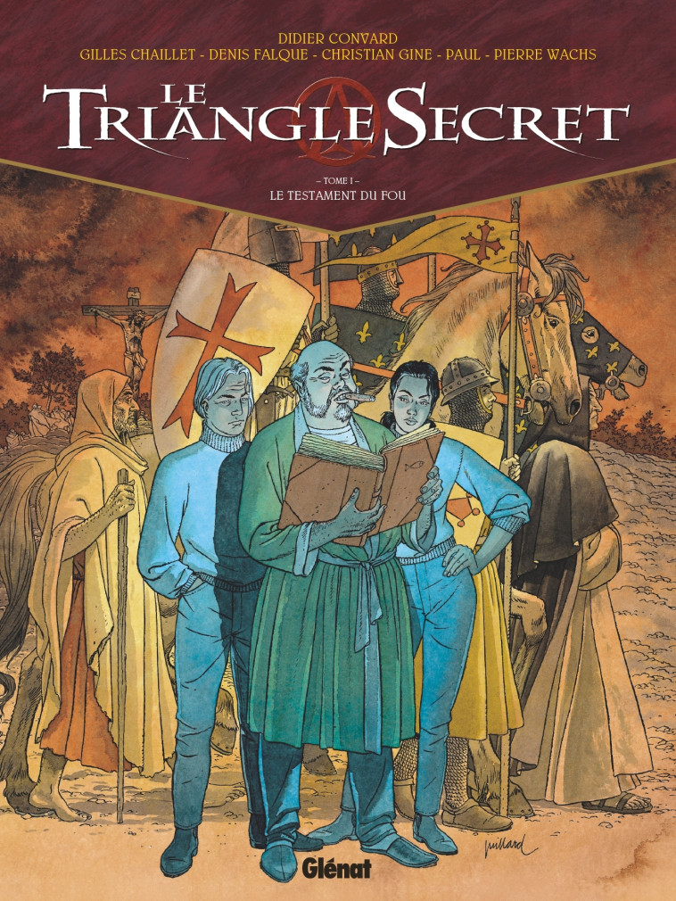 Le Triangle Secret - Tome 01 - CONVARD Didier, Wachs Pierre, Gine Christian, Falque Denis, Chaillet Gilles, Juillard André - GLENAT