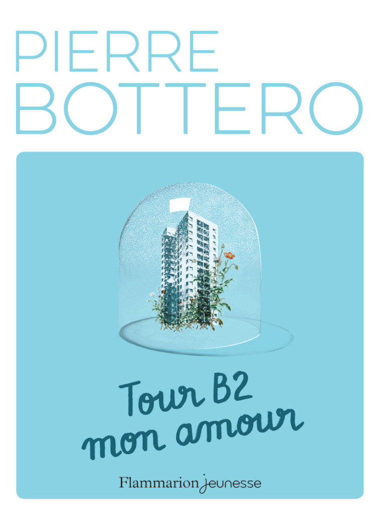 Tour B2 mon amour - Bottero Pierre - FLAM JEUNESSE