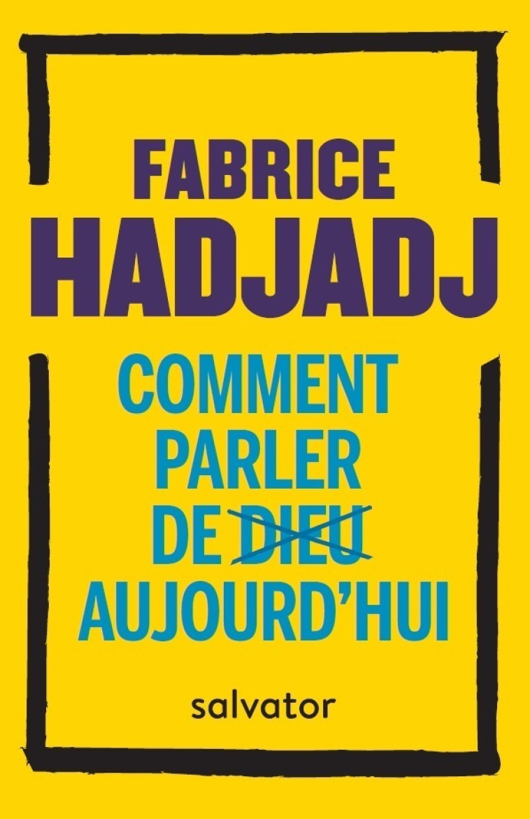 Comment parler de Dieu aujourd'hui ? (poche) - Hadjadj Fabrice - SALVATOR