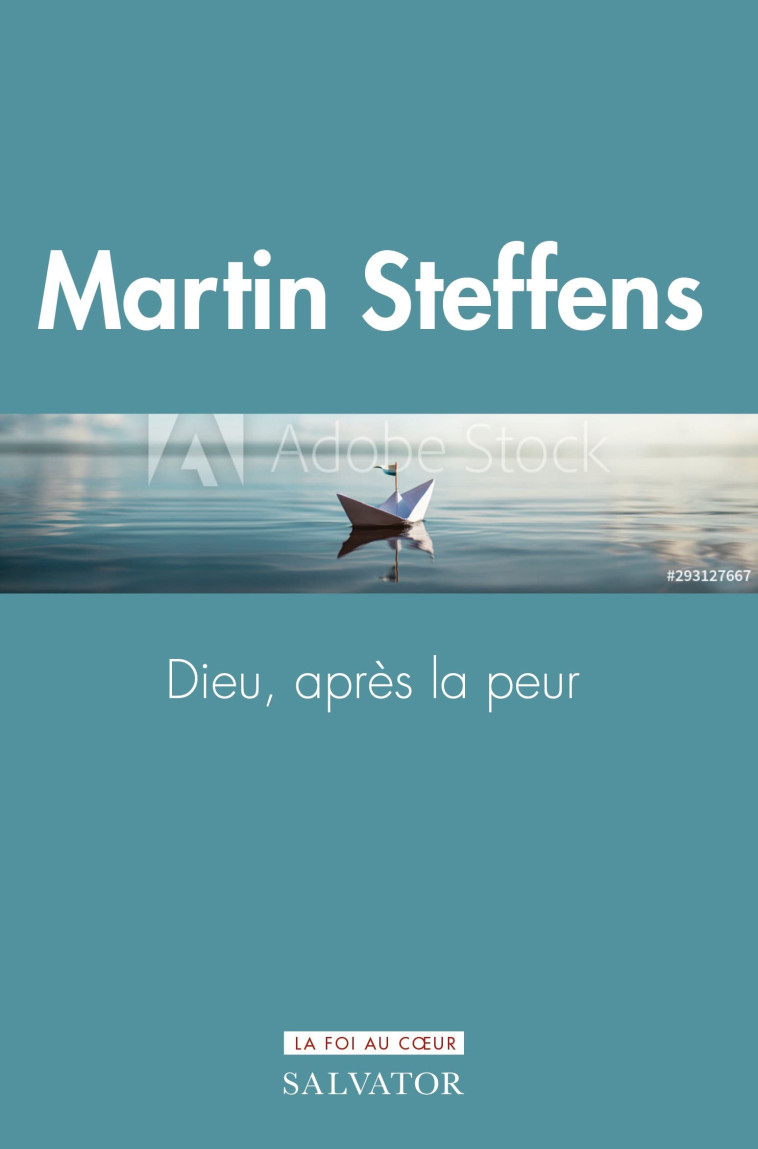 Dieu, après la peur - Steffens Martin - SALVATOR